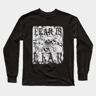 Fear is a Liar Long Sleeve T-Shirt